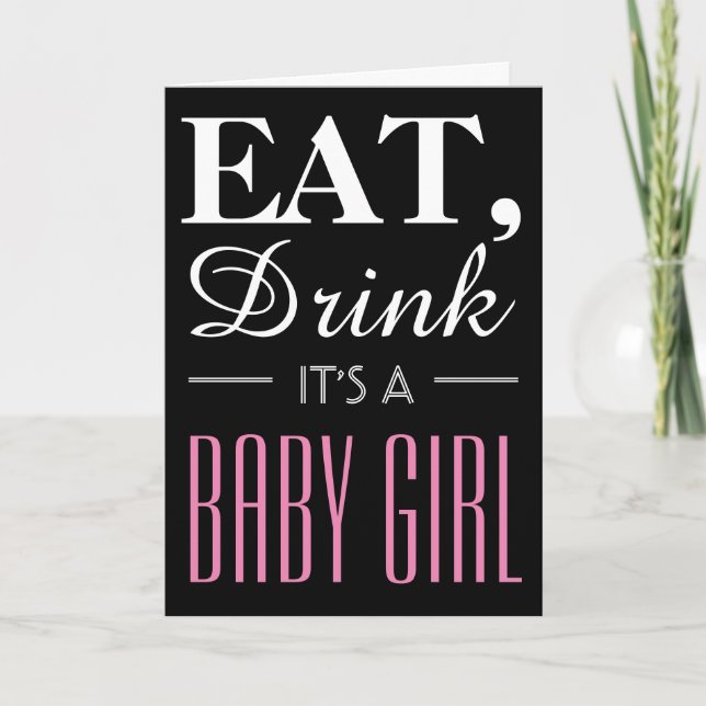 Eat, Drink It's a Baby Girl, Baby Announcement (Front)