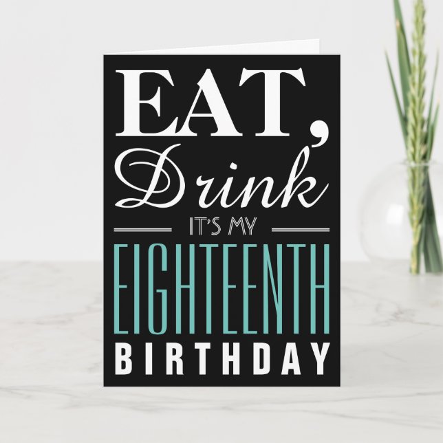 Eat, Drink It's My 18th Birthday Invitation (Front)