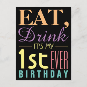 Eat, Drink It's my 1st Ever Birthday Invitation Postcard