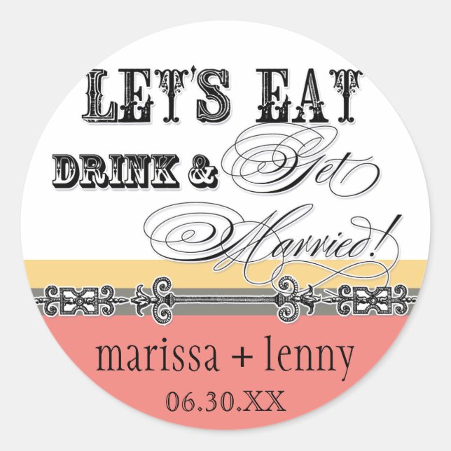 Eat, Drink n Get Married Matching Stickers or Seal (Front)