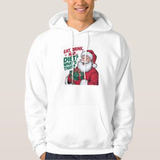 Eat Drink Nap whats Diet, funny Santa Hoodie