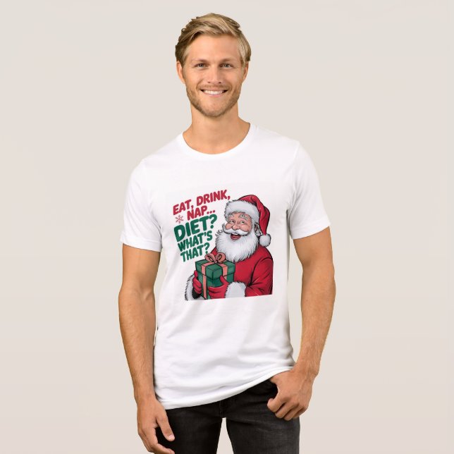 Eat Drink Nap whats Diet, funny Santa Tri-Blend Shirt (Front Full)