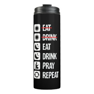 Eat Drink Pray Repeat - Mode On Thermal Tumbler