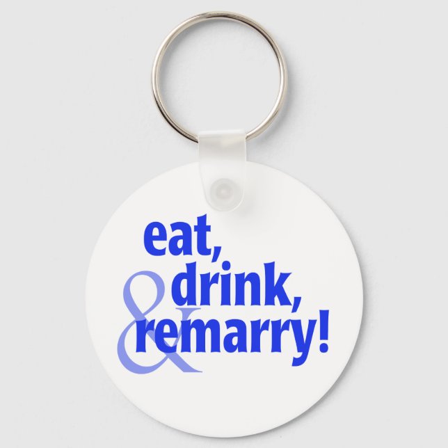 Eat Drink Remarry Keychain (Front)