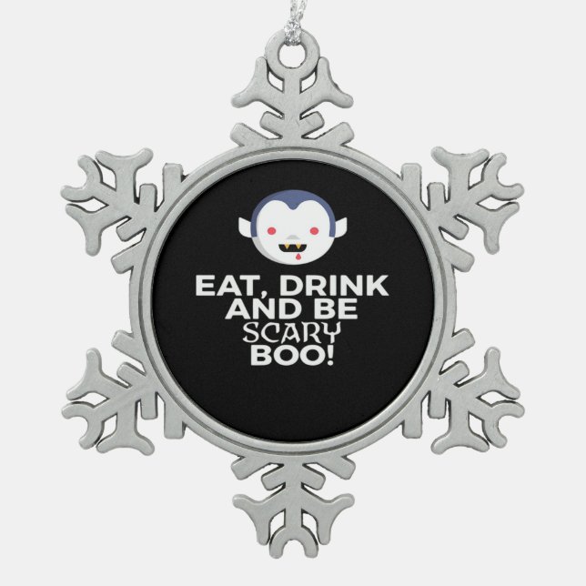 Eat Drink Scary Boo Halloween Design Creative Casu Snowflake Pewter Christmas Ornament (Front)
