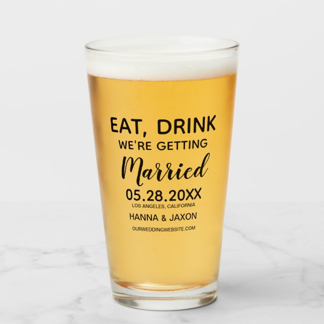 Eat Drink We're Getting Married Save the date Glass (Front Filled)