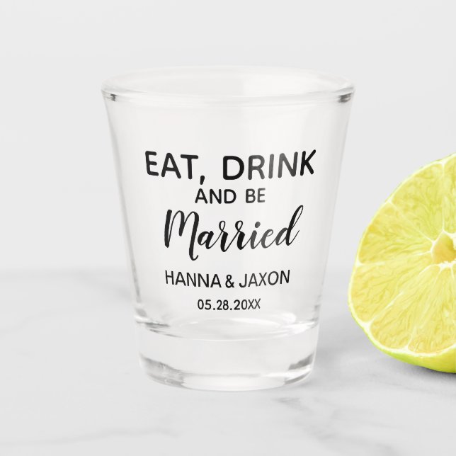 Eat Drink We're Getting Married Wedding favour Shot Glass (Front)