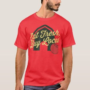 Eat Fresh, Buy Local, Vintage Farmer's Market T-Shirt