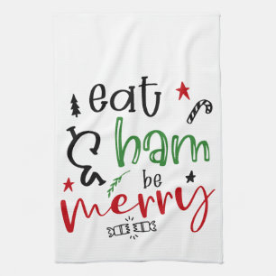 Eat Ham and be Merry Bright Funny Christmas Kitchen Towel