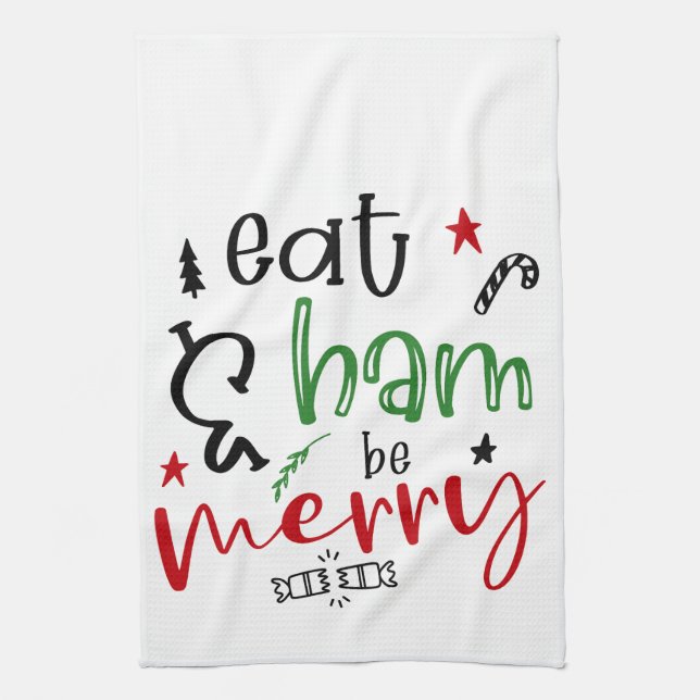 Eat Ham and be Merry Bright Funny Christmas Kitchen Towel (Vertical)
