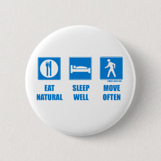 Eat healthy, sleep well, move often 2 inch round button