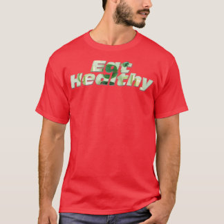 Eat Healthy T-Shirt