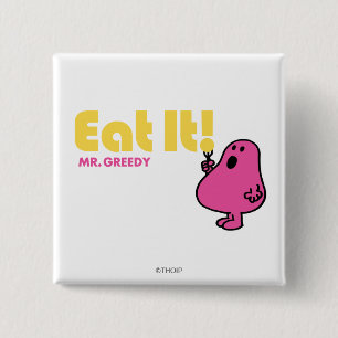 Eat It With Mr. Greedy 2 Inch Square Button