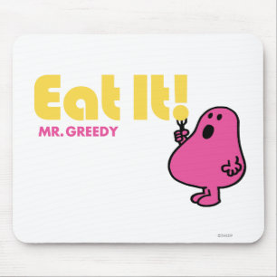 Eat It With Mr. Greedy Mouse Pad