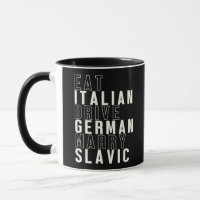 Eat Italian Drive German Marry Slavic Funny Meme