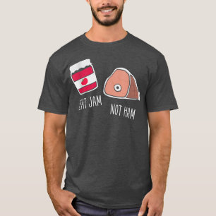 Eat Jam Not Ham Vegan Vegetarian Funny  T-Shirt