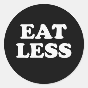 EAT LESS CLASSIC ROUND STICKER