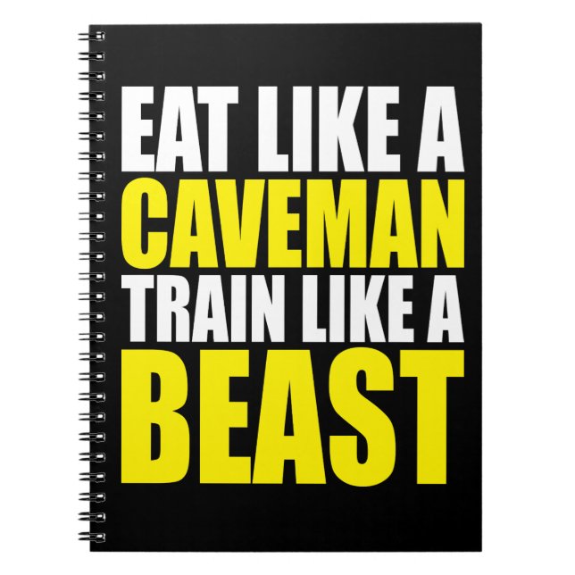 Eat Like A Caveman,  Train Like A Beast - Workout Notebook (Front)