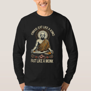 Eat like a King Fast like a Monk - OMAD T-Shirt