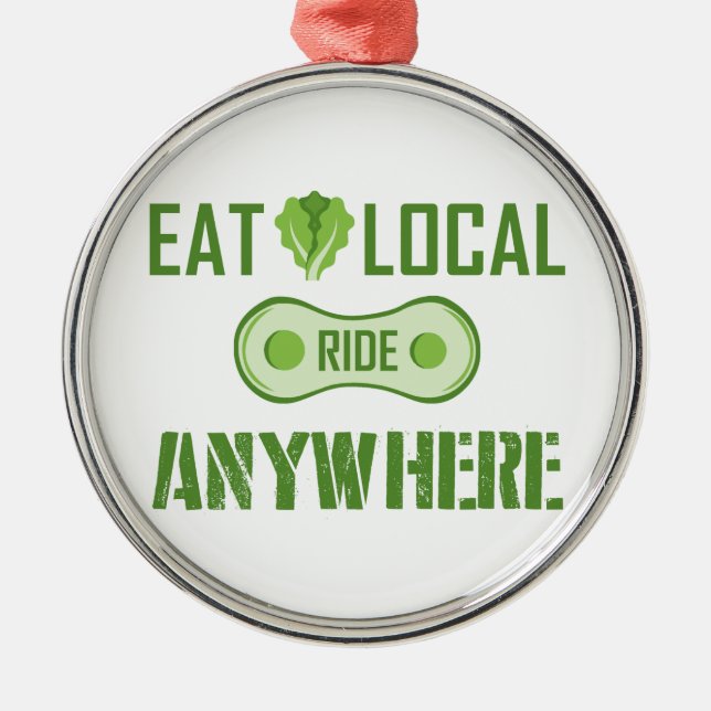 Eat Local, Ride Anywhere Metal Ornament (Front)