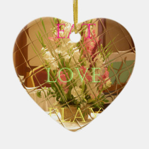 Eat Love Play Flowers for all beautiful seasonal o Ceramic Ornament