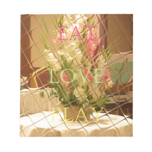Eat Love Play Flowers for all beautiful seasonal o Notepad