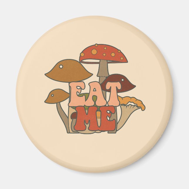 "Eat Me" – Whimsical Mushroom Design Magnet (Front)