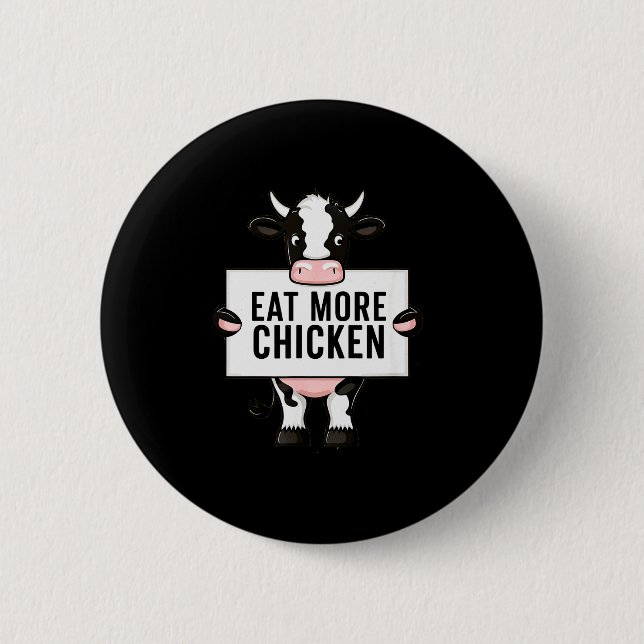 Eat More Chicken Funny Cow Loving Farm Tees Animal 2 Inch Round Button (Front)