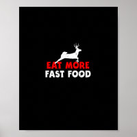 Eat More Fast Food - Deer Hunting Hunters Funny