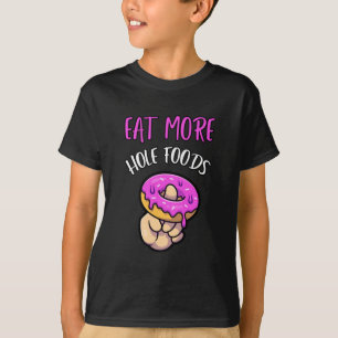 Eat more hole foods doughnut snack childs shirt