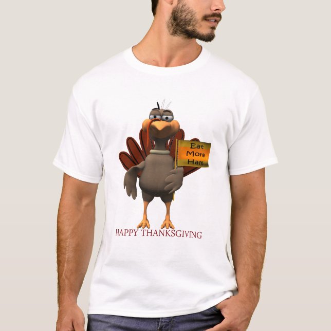 EAT MORE MEAT, HAPPY THANKSGIVING T-Shirt (Front)
