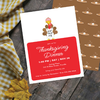 Eat More Pie Funny Turkey Thanksgiving Dinner Invitation