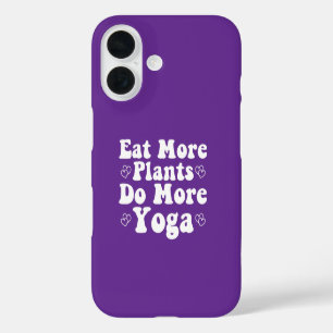 Eat More Plants Do More Yoga Saying Novelty Heart iPhone 16 Case