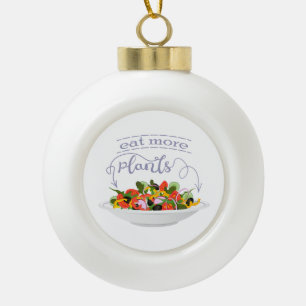 Eat more plants fresh salad motivation lettering ceramic ball christmas ornament