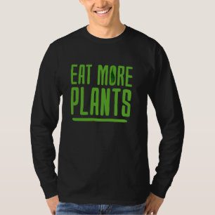 Eat More Plants Vegetable Herbivore Organic Vegani T-Shirt