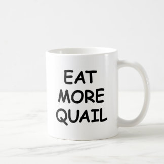 Eat More Quail Coffee Mug