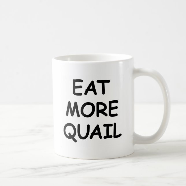 Eat More Quail Coffee Mug (Right)