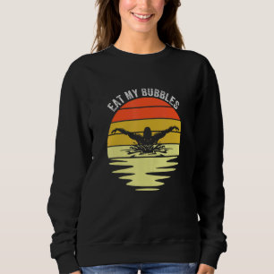 Eat My Bubbles For Swim Team Swimmer Vintage simmi Sweatshirt