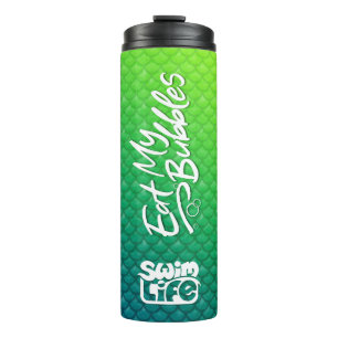 "Eat My Bubbles" Green/Teal scales Swim Life Thermal Tumbler