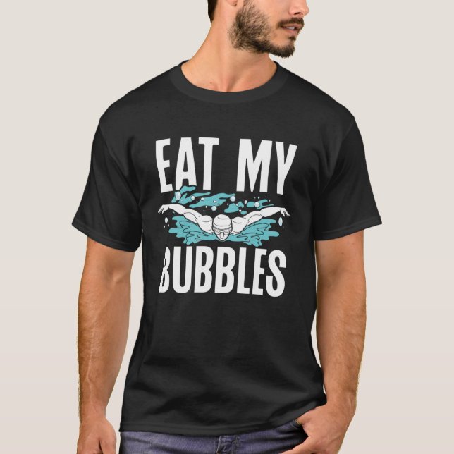 Eat My Bubbles Swim Coach  Swimming T-Shirt (Front)