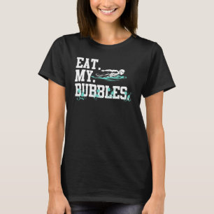 Eat My Bubbles Swim Team Swimmer For Men Women Ki T-Shirt