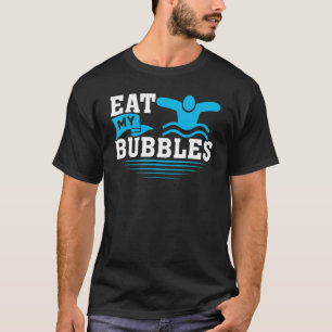 Eat My Bubbles Swimming T-Shirt