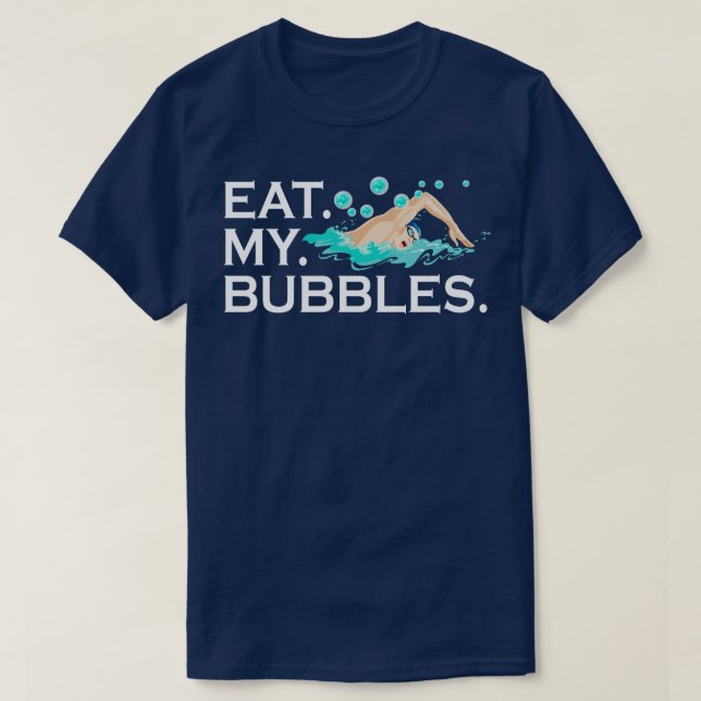 Eat My Bubbles T-Shirt (Design Front)