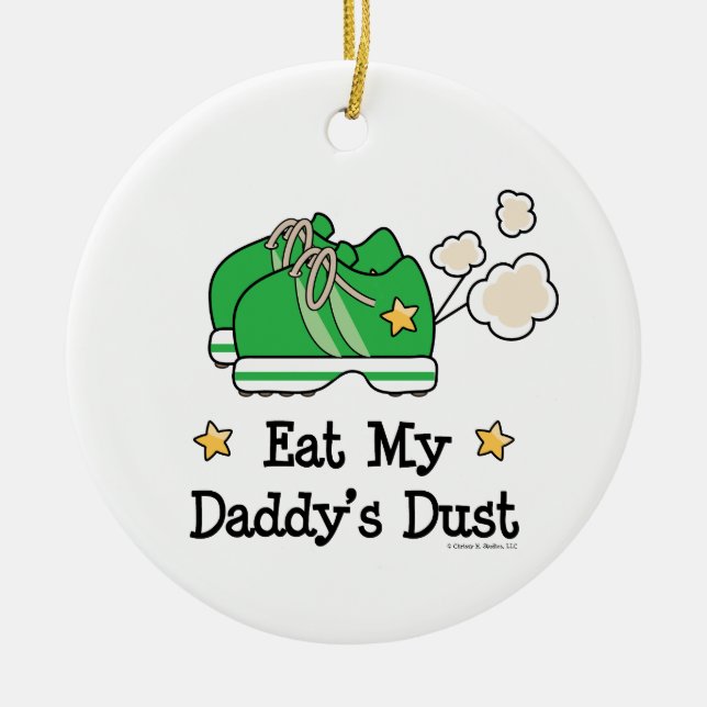 Eat My Daddy's Dust Ornament (Front)