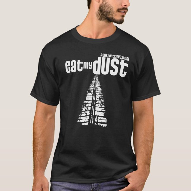 Eat my dust ! (Le French Wrench) T-Shirt (Front)