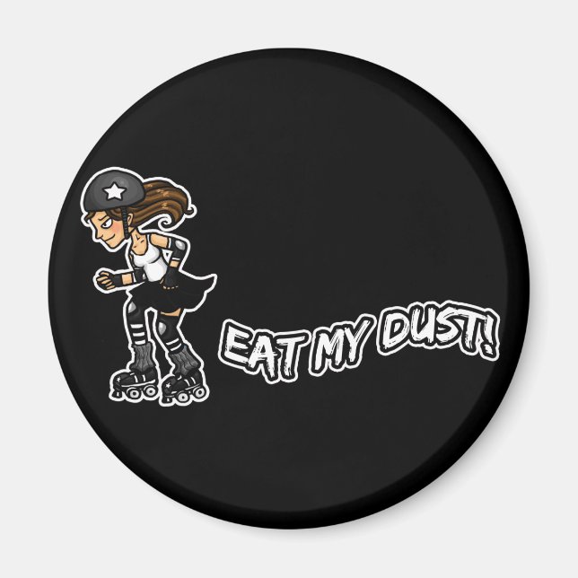 Eat My Dust Rollerderby Magnet (Front)
