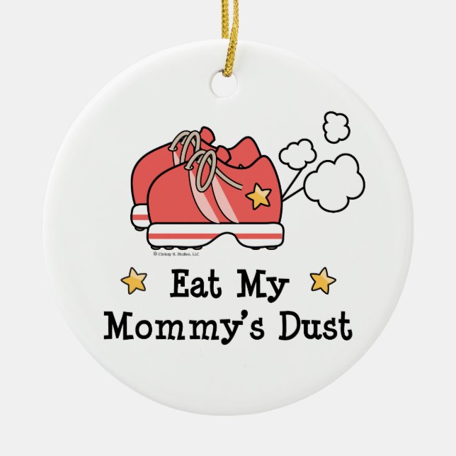 Eat My Mommy's Dust Ornament (Front)