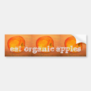 eat organic apples bumper sticker