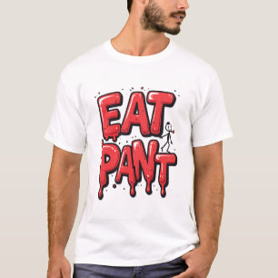 EAT PANT – Playful Meme Typography Graphic T-Shirt