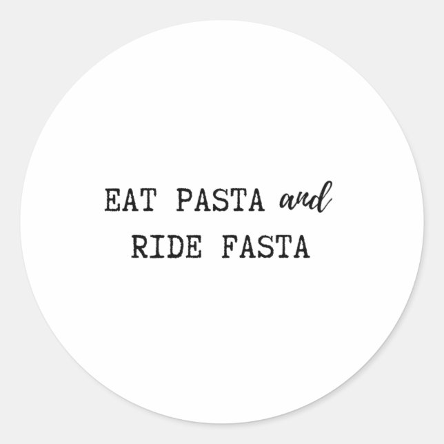 Eat Pasta and Ride Fasta Keychain Classic Round Sticker (Front)